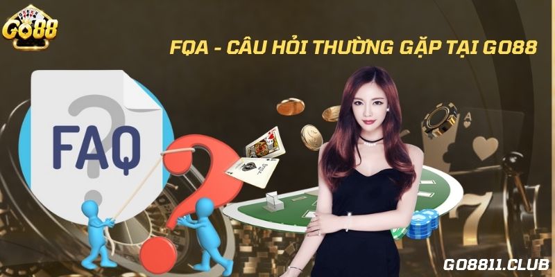 Xem ngay những câu hỏi thường gặp tại địa chỉ Go88